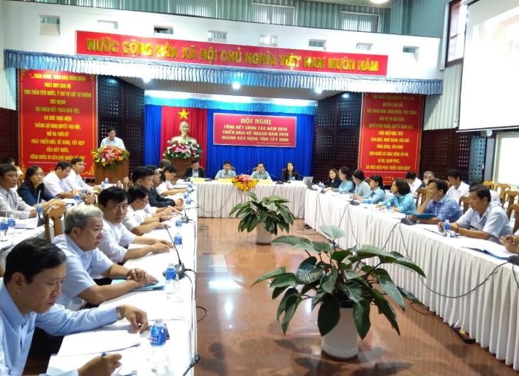 Tổng kết công tác năm 2018 và triển khai kế hoạch năm 2019 ngành Xây dựng tỉnh Tây Ninh